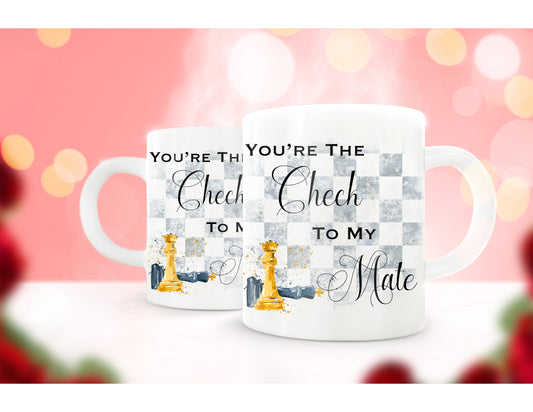 You're The Check To My Mate, Valentines Gift 11oz Mug